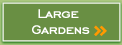 Large Gardens